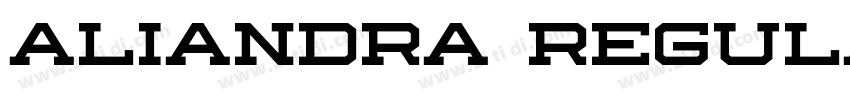 Aliandra Regular字体转换 Aliandra Regular字体转换
